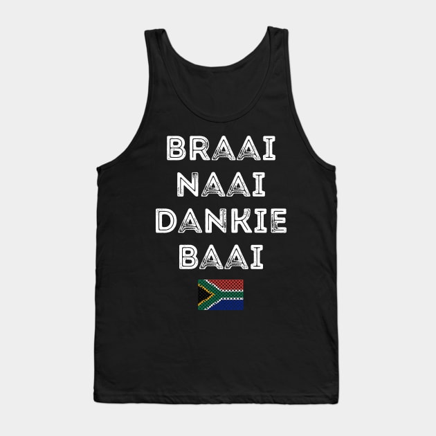 Braai Naai Dankie Baai South Africa Afrikaans Tank Top by BraaiNinja
